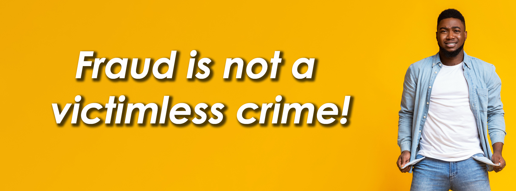 Fraud is not a victimless crime