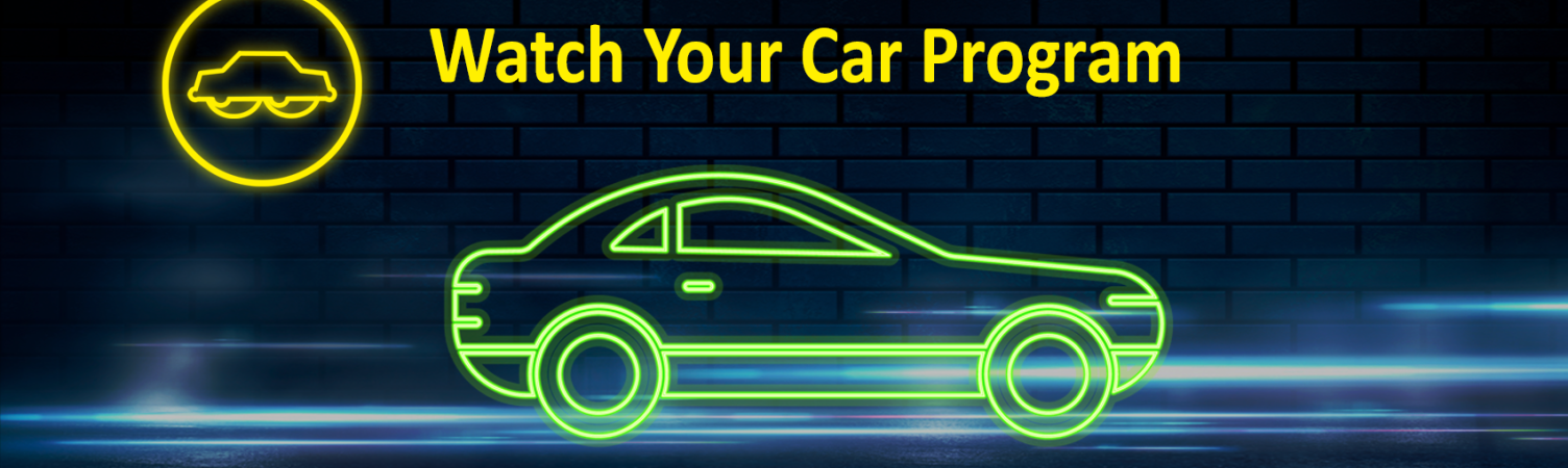 Watch You Car Program- Click to read more 